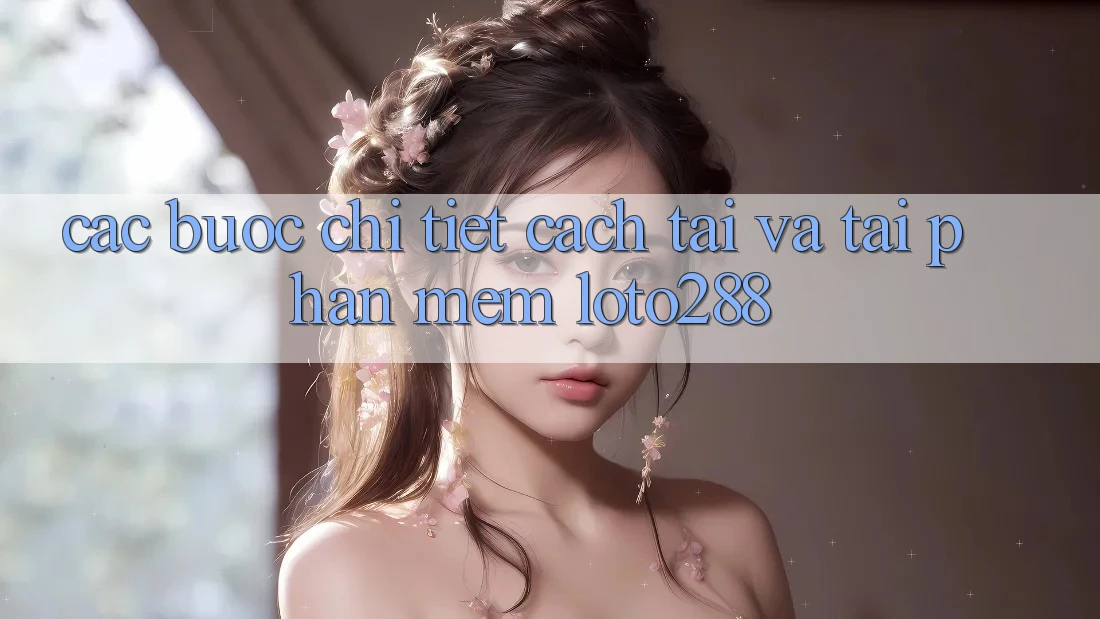 Các bước Chi Tiết Cách Tải Và Tải Phần mềm Loto288