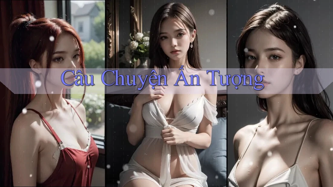 Câu Chuyện Ấn Tượng