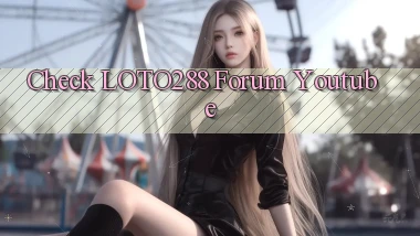 check loto288 forum youtube