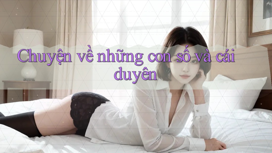 Chuyện về những con số và cái duyên