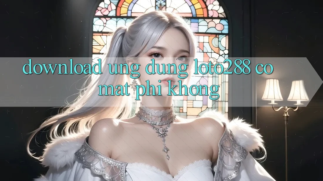 Download ứng dụng Loto288 có mất phí không?