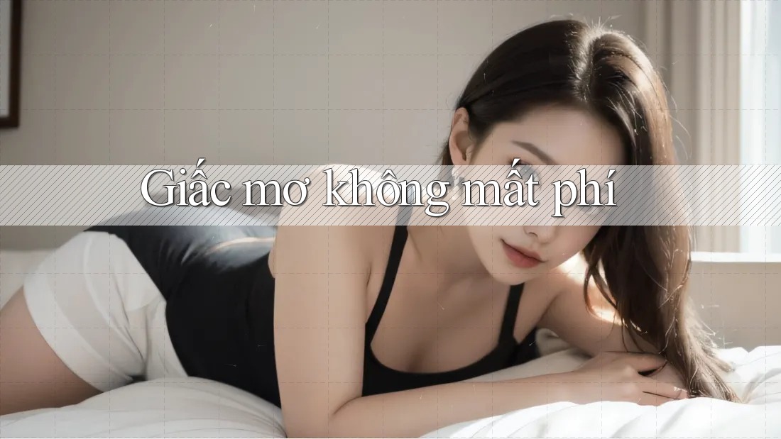 Giấc mơ không mất phí
