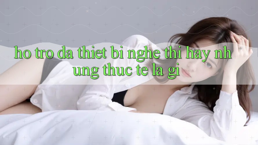 “Hỗ trợ đa thiết bị” - Nghe thì hay, nhưng thực tế là gì?