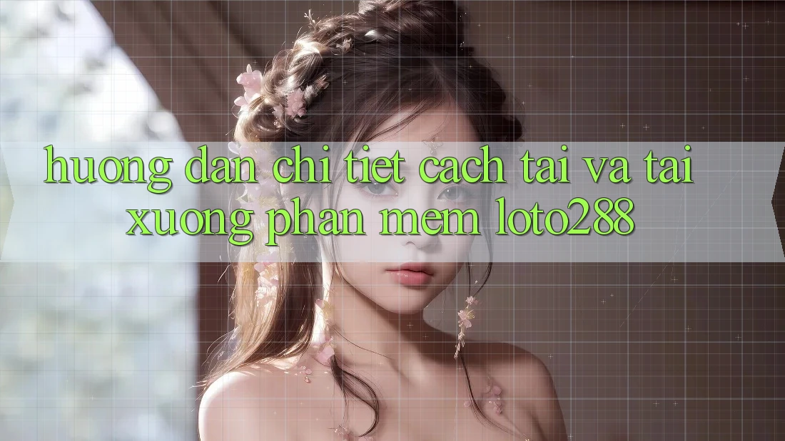 Hướng Dẫn Chi Tiết Cách Tải Và Tải xuống Phần mềm Loto288