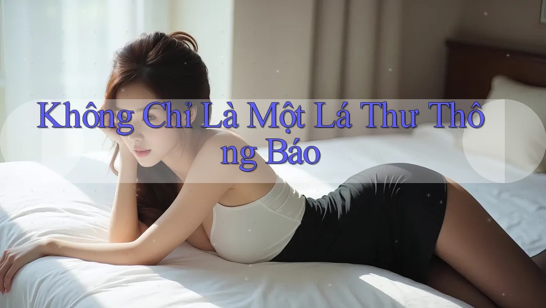 Không Chỉ Là Một Lá Thư Thông Báo