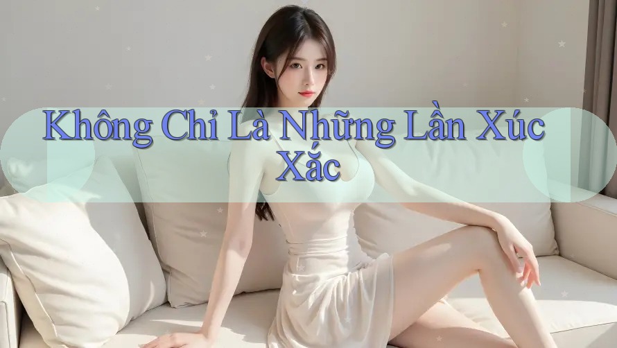Không Chỉ Là Những Lần Xúc Xắc