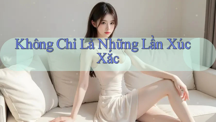 Không Chỉ Là Những Lần Xúc Xắc