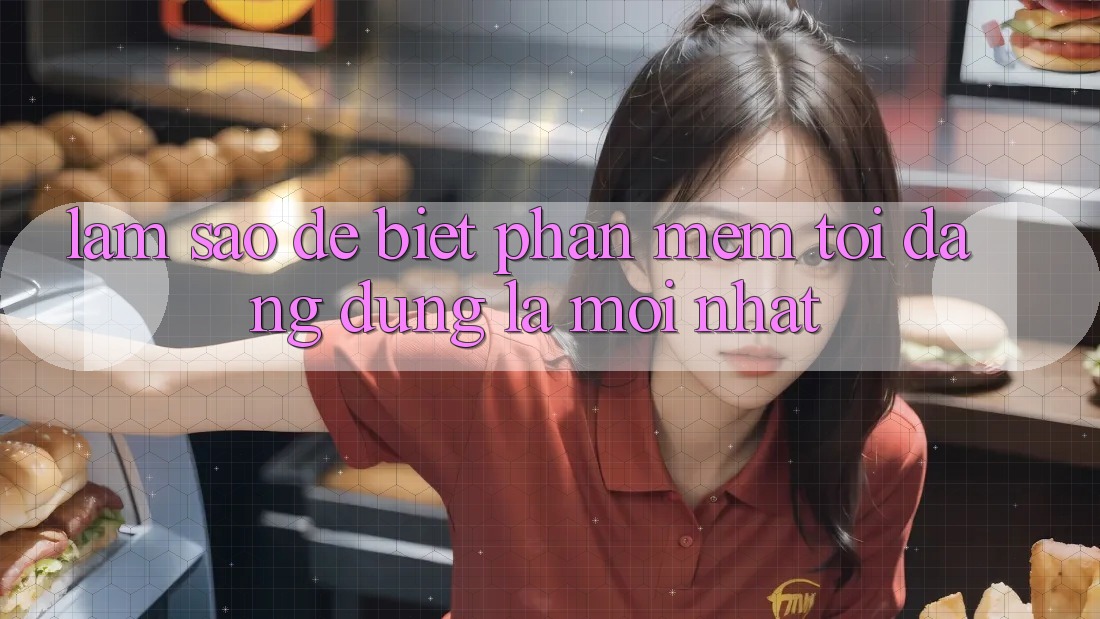 Làm sao để biết phần mềm tôi đang dùng là mới nhất?