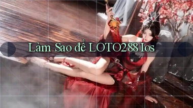 làm sao để loto288 ios