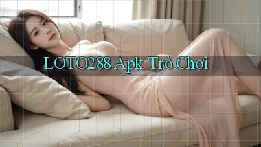 loto288 apk trò chơi