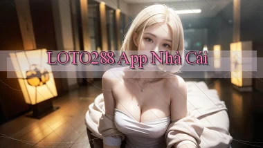 loto288 app nhà cái