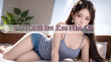 loto288 bet keo nha cai