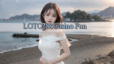 loto288 casino fun