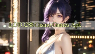 loto288 casino games apk