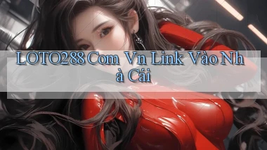 loto288 com vn link vào nhà cái