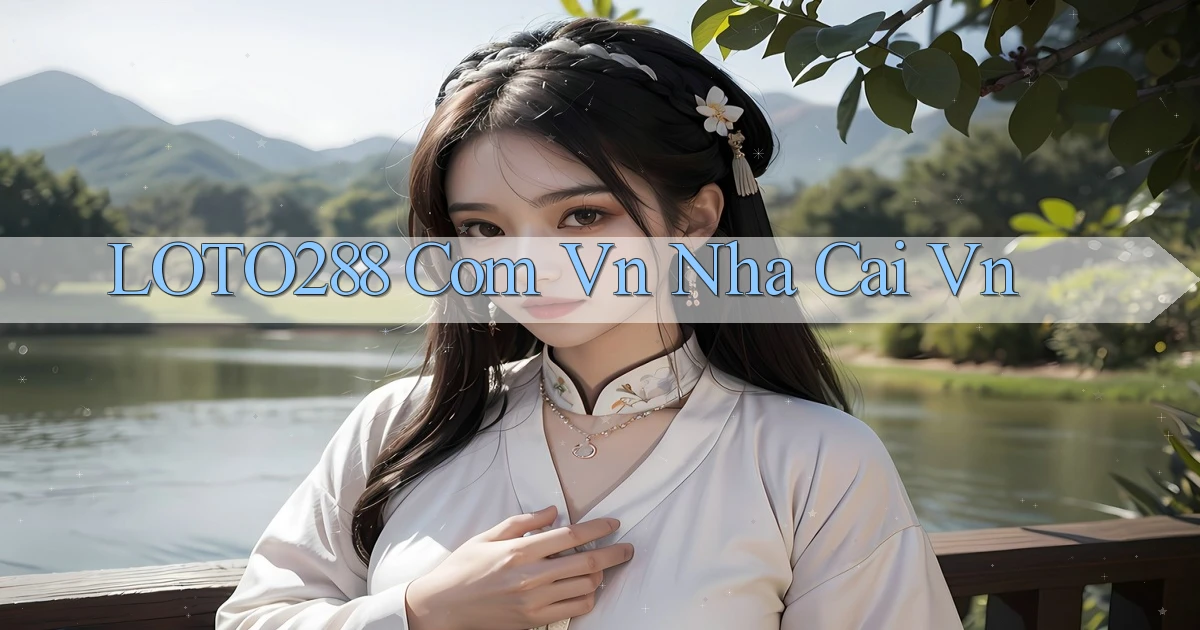 loto288 com vn nha cai vn