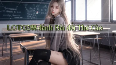 loto288 đánh bài đổi thẻ cào