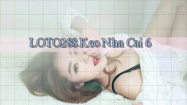 loto288 keo nha cai 6