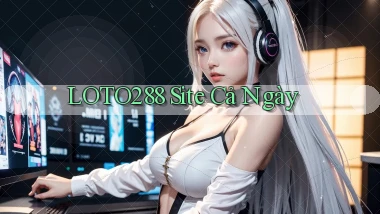 loto288 site cả ngày