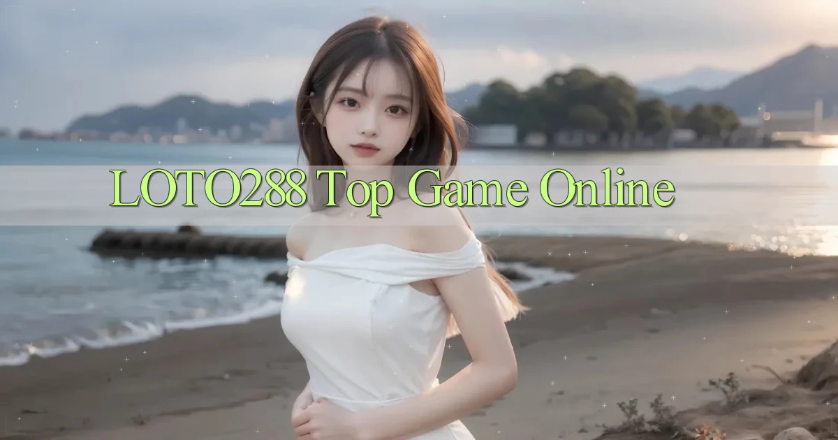 loto288 top game online