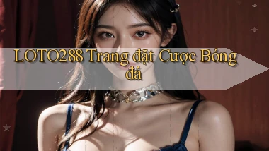 loto288 trang đặt cược bóng đá