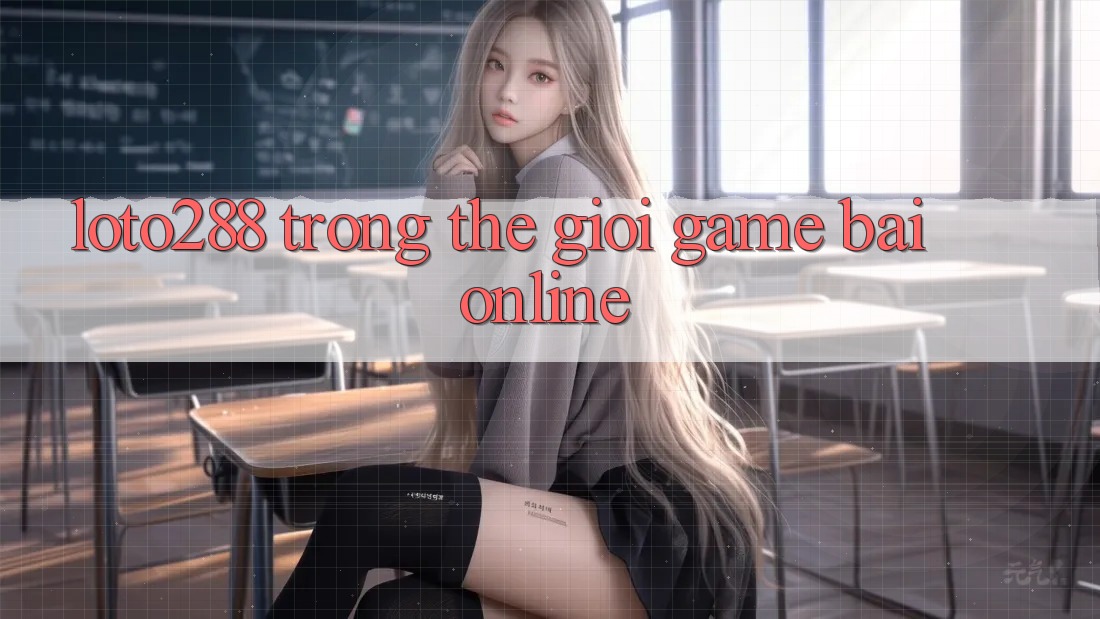 “Loto288” Trong Thế Giới Game Bài Online
