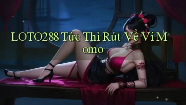 loto288 tức thì rút về ví momo
