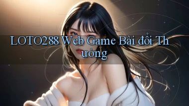 loto288 web game bài đổi thưởng