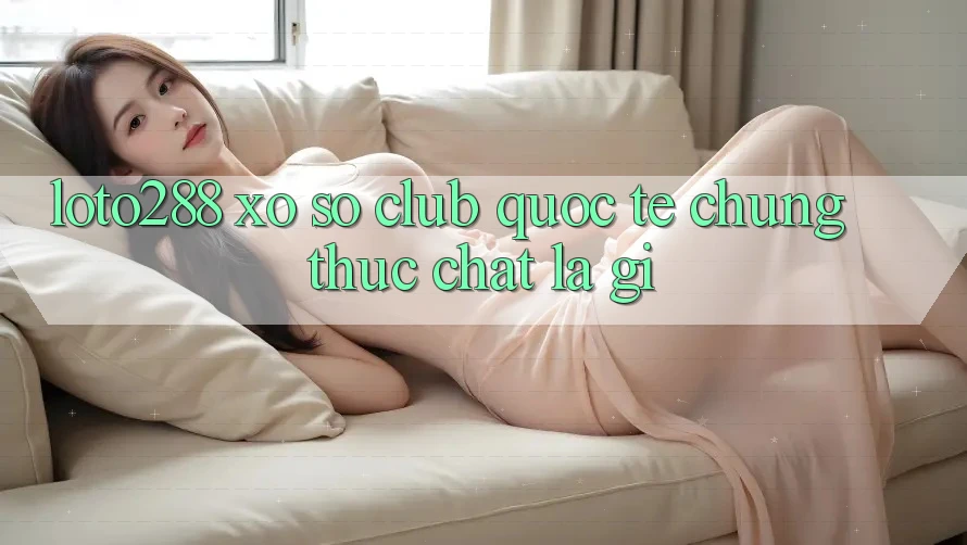 “Loto288”, “Xổ Số Club Quốc Tế” – Chúng thực chất là gì?