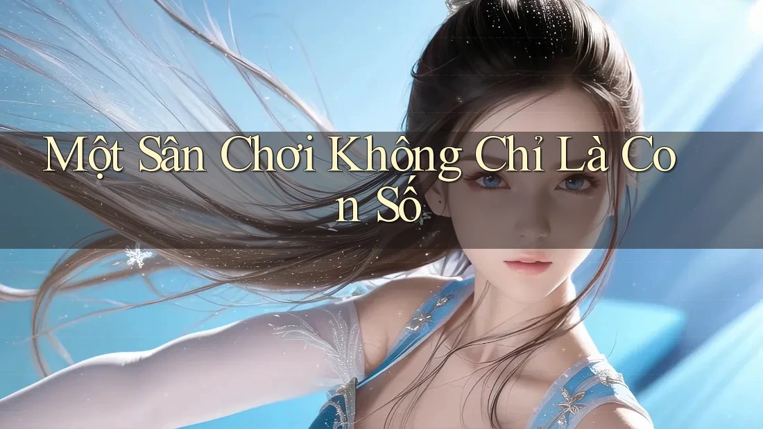 Một Sân Chơi Không Chỉ Là Con Số