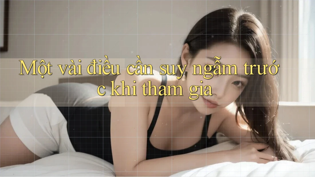 Một vài điều cần suy ngẫm trước khi tham gia