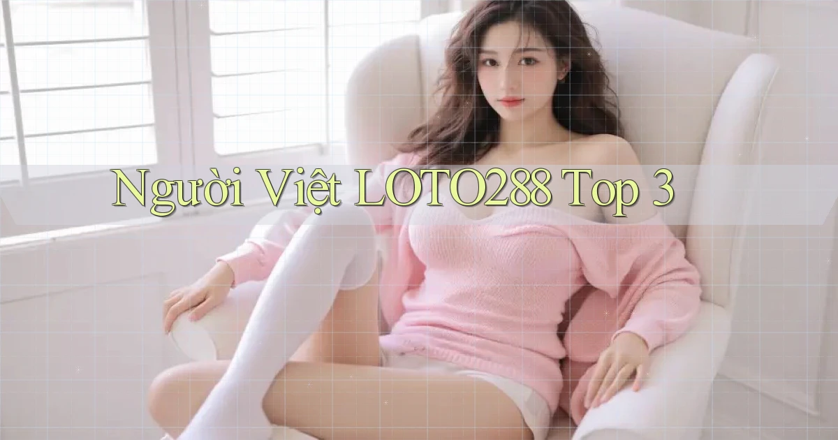 người việt loto288 top 3