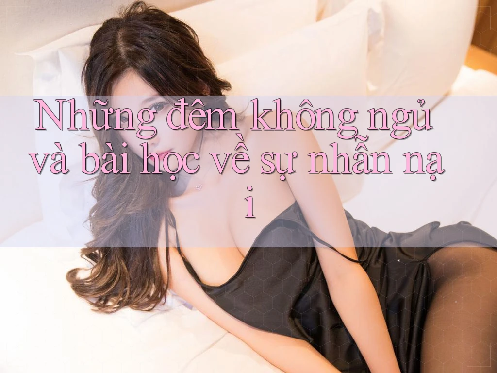 Những đêm không ngủ và bài học về sự nhẫn nại