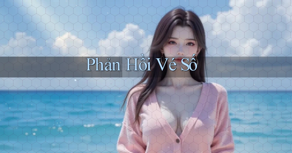 Phản hồi Vé số