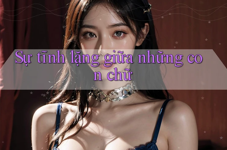 Sự tĩnh lặng giữa những con chữ