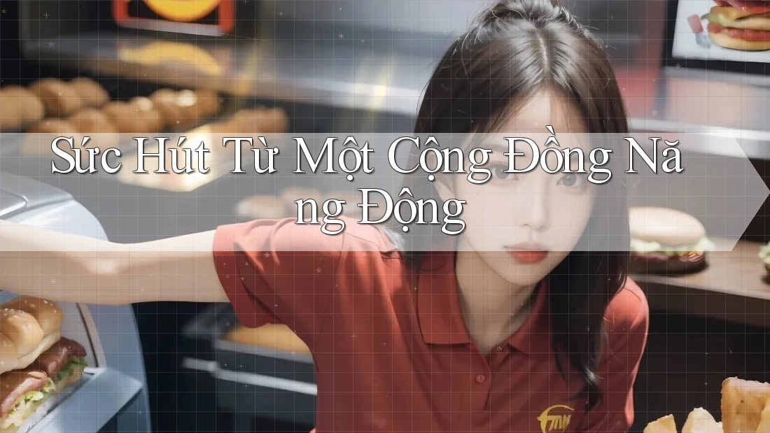 Sức Hút Từ Một Cộng Đồng Năng Động