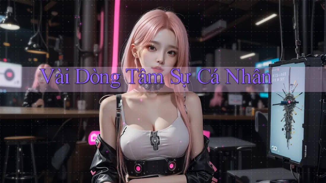 Vài Dòng Tâm Sự Cá Nhân